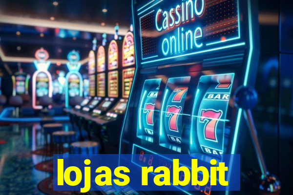 lojas rabbit